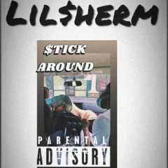 Lil $herm - Stick Around