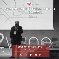 Ep. 1558 Lost Art Of Listening | Wine2wine Business Forum 2022