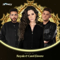 Royale BR B2B Carol Fávero - Prophecy Radio #006