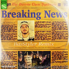 The Darrow Chem Syndicate - Breaking News (Basstyler Remix)