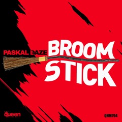QHM794 - Paskal Daze - Broom Stick (Original Mix)