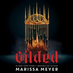 Access KINDLE 📕 Gilded by  Marissa Meyer,Rebecca Soler,Macmillan Audio [EBOOK EPUB K