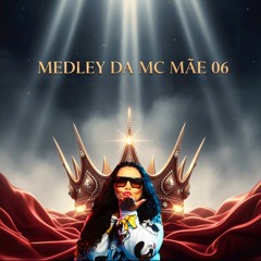 MEDLEY DA MC MÃE 06 - O BONDE DA MAMÃE- DJ BETIM ATL E MC MÃE ATL