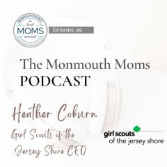 Episode #6: Heather Coburn- CEO of The Girl Scouts of the Jersey Shore