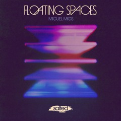 Miguel Migs - "Floating Spaces"