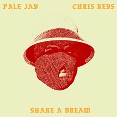 Pale Jay & Chris Keys - Share A Dream