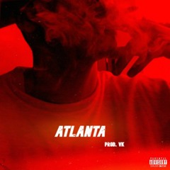 Atlanta (Prod. By VK)