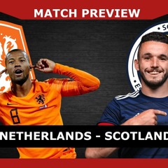 MATCH PREVIEW: Netherlands v Scotland