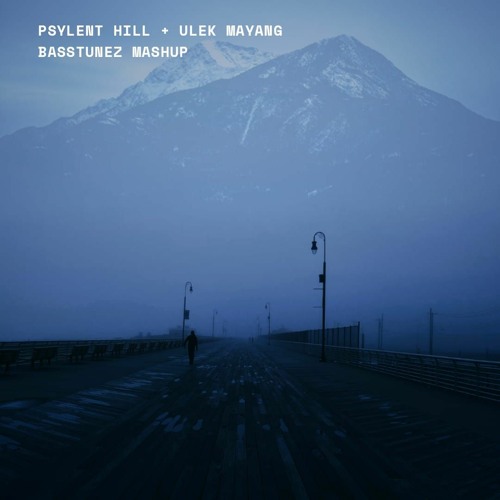 PSYLENT HILL + ULEK MAYANG (BassTunez Mashup)