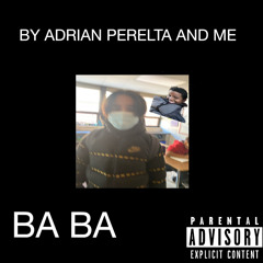 ADRIAN PERALTA AND THE TKB-BA BA