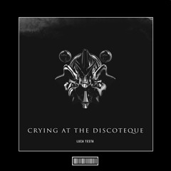 Luca Testa - Crying At The Discoteque [Hardstyle Remix]