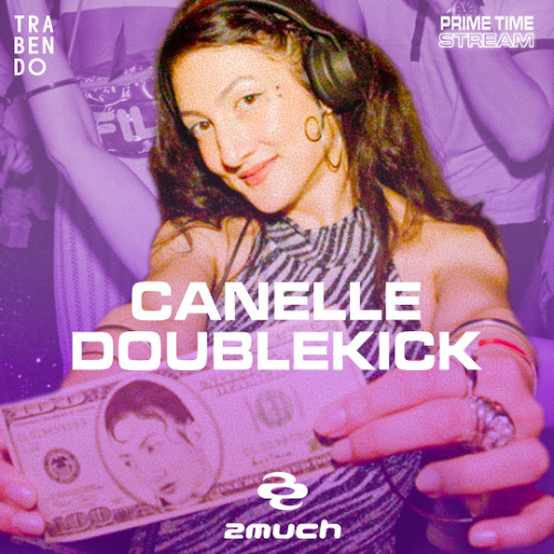 Canelle Doublekick | PRIME TIME - 2much