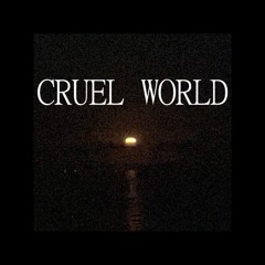 CRUEL WORLD PROD DRUGSLUTT
