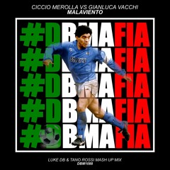 Ciccio Merolla Vs G.Vacchi - MalaViento (Luke DB & Tano Rossi Mash Up Mix) [BUY=FREE DOWNLOAD]