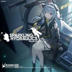 《明日方舟 - Arknights OST》 EP - Sparkling Hydraulics (Weedy Theme Song)