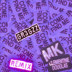 MK - Come Find Me (GR3GZZ REMIX)