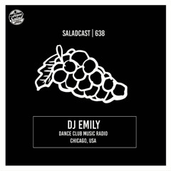DJ Emily House Saladcast - Episode 638