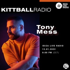 Tony Mess @ Kittball Radio Show x Ibiza Live Radio 13.01.2022