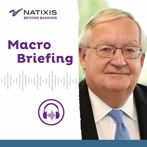 Natixis Macro briefing