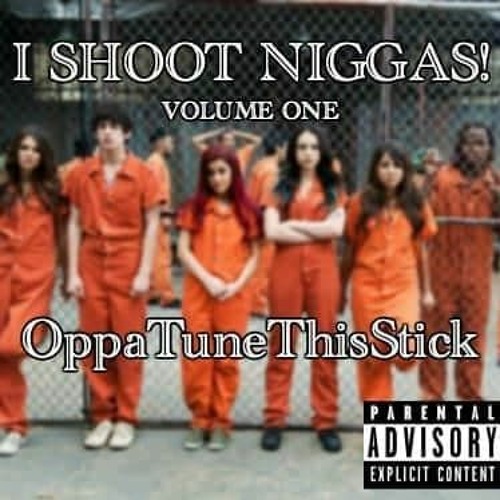 I Shoot Niggas! (Vol. 1)