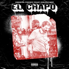 Choppa Teezy Ft C0ldgame - El Chapo | Prod. By Mace Mula