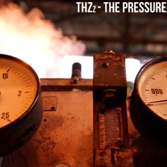 THZz - The Pressure