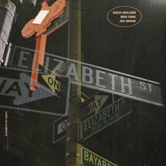 Elizabeth Street - Avi Snow x Ben Cina x Zach Golden