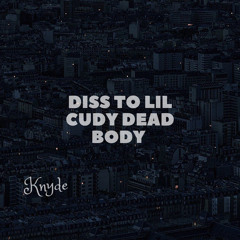 Diss to lil cudy dead body