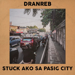 STUCK AKO SA PASIG CITY