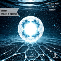 Unitech - The Age of Aquarius (HATTRICK Remix)