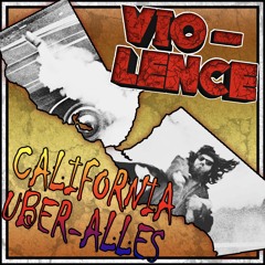 Vio-Lence "California Über Alles"