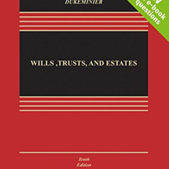 GET PDF 💔 Wills, Trusts, and Estates, Tenth Edition [Casebook Connect] (Looseleaf) (