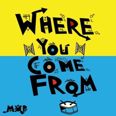 WHERE YOU COME FROM (FREE DOWNLOAD)