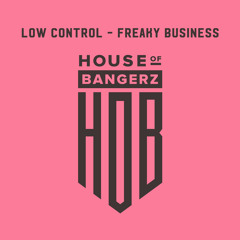 BFF287 Low Control - Freaky Business (FREE DOWNLOAD)