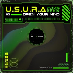 U.S.U.R.A - Open Your Mind (Future FreQz Remix) (Free Download)