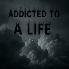 addicted to å life