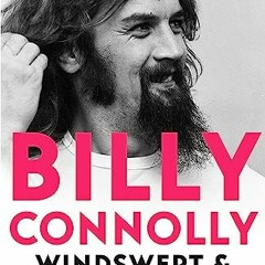 Read EPUB ✔️ Windswept & Interesting: My Autobiography by  Billy Connolly KINDLE PDF