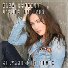 Elsa Esnoult - J'suis La Haut (Silvano Dio Edit)