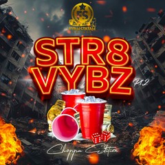 STR8 VYBZ PT2 (CHOPPA EDITION)