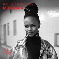 RADIO CHERRY #5 - MOTSHABI