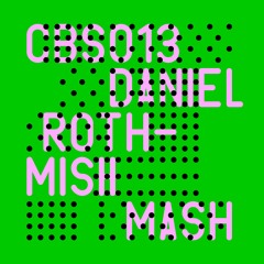 PREMIERE: Christian Burkhardt & Daniel Roth - Mish Mash [CB Sessions]