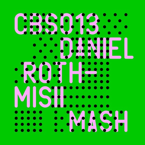 PREMIERE: Christian Burkhardt & Daniel Roth - Mish Mash [CB Sessions]