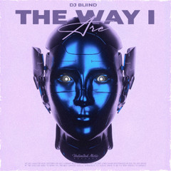 DJ BliiND - The Way I Are
