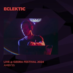 Eclektic @ Ozora 2024 | Ambyss