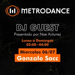 METRODANCE DJ Guest 06/07 @ Gonzalo Sacc