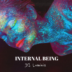 Internal Being - DJ LUMINIX