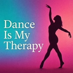 Dance Is My Therapy