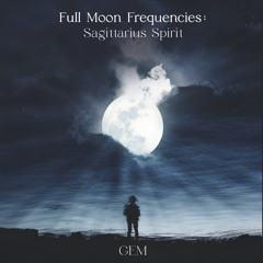 Full Moon Frequencies: Sagittarius Spirit