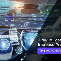 How IoT Can Be Used To Increase Productivity In The Automotive Industry