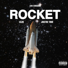 Rocket Ft. Eazie x JustinTime (Prod. GC)